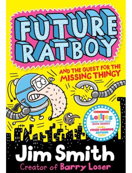 Future Ratboy — FUTURE RATBOY AND THE QUEST FOR THE MISSING THINGY
