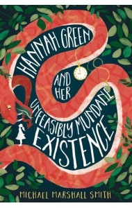 HANNAH GREEN AND HER UNFEASIBLY MUNDANE EXISTENCE [not-US]