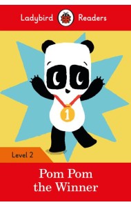 Ladybird Readers Level 2 - Pom Pom the Winner (ELT Graded Reader)
