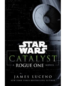 Star Wars: Catalyst Star Wars: Catalyst