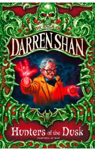 The Saga of Darren Shan (7) — HUNTERS OF THE DUSK