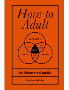 How to Adult