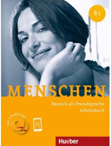 Menschen B1: Deutsch als Fremdsprache. Arbeitsbuch (+ Audio CD)