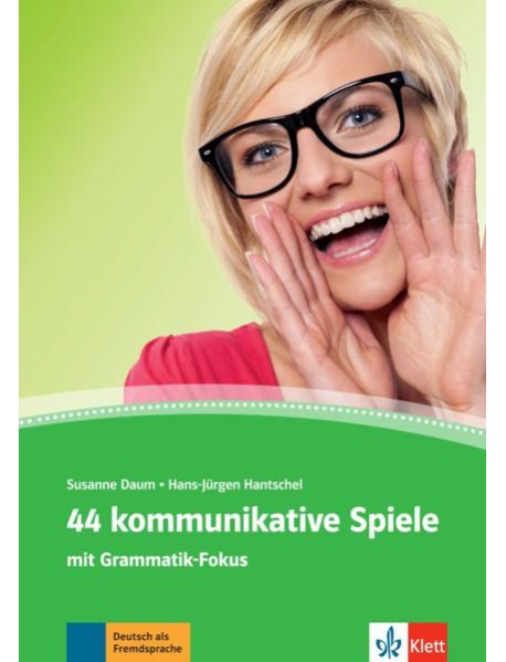 44 kommunikative Spiele. Deutsch als Fremdsprache