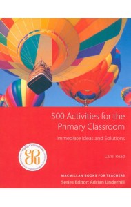 500 Activities for the Primary Classroom