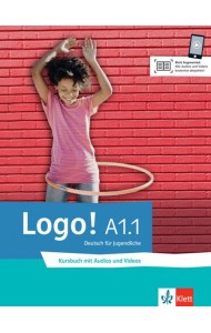 Logo! A1.1. Deutsch für Jugendliche. Kursbuch mit Audios und Videos