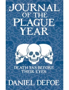 A Journal of the Plague Year A Journal of the Plague Year