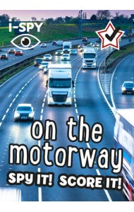 Collins Michelin i-SPY Guides — I-SPY ON THE MOTORWAY: Spy it! Score it!