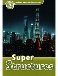 Oxford Read and Discover. Level 3. Super Structures