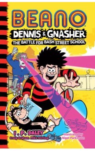 Beano Fiction — BEANO DENNIS & GNASHER: BATTLE FOR BASH STREET SCHOOL