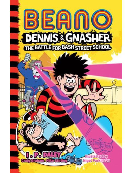 Beano Fiction — BEANO DENNIS & GNASHER: BATTLE FOR BASH STREET SCHOOL