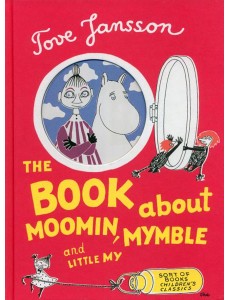 The Book about Moomin, Mymble and Little My