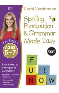 Spelling, Punctuation & Grammar Made Easy. Ages 5-7. Key Stage 1
