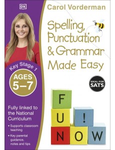Spelling, Punctuation & Grammar Made Easy. Ages 5-7. Key Stage 1