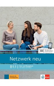 Netzwerk neu B1.1. Deutsch als Fremdsprache. Kurs- und Ubungsbuch mit Audios und Videos