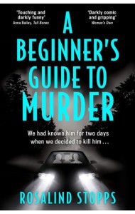 A BEGINNER’S GUIDE TO MURDER