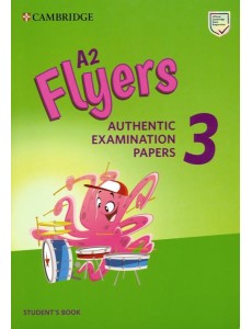 A2 Flyers 3. Authentic Examination Papers. Student