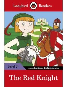 Ladybird Readers Level 3 - The Red Knight (ELT Graded Reader)