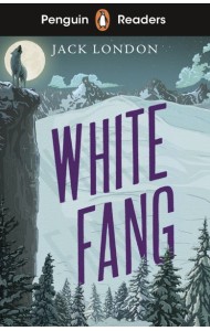Penguin Readers Level 6: White Fang (ELT Graded Reader)