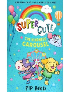 Super Cute (5) — THE KINDNESS CAROUSEL