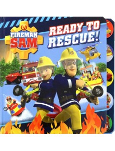 Fireman Sam. Ready to Rescue