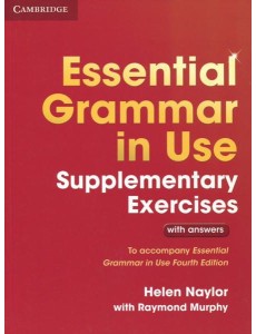Essential Grammar in Use. Supplementary Exercises with Answers Essential Grammar in Use. Supplementary Exercises with Answers