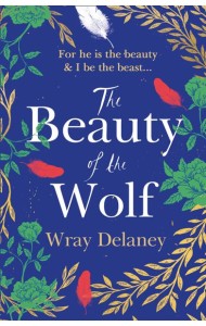 THE BEAUTY OF THE WOLF