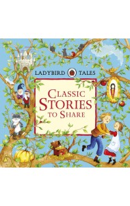 Ladybird Tales: Classic Stories to Share