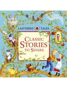 Ladybird Tales: Classic Stories to Share