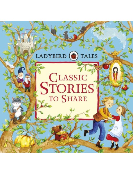 Ladybird Tales: Classic Stories to Share