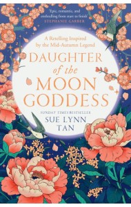 The Celestial Kingdom Duology (1) — DAUGHTER OF THE MOON GODDESS