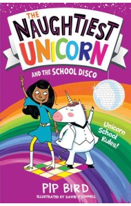 The Naughtiest Unicorn series — THE NAUGHTIEST UNICORN AND THE SCHOOL DISCO [not-US, not-CA]