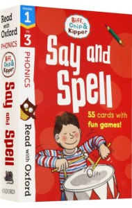 Biff, Chip and Kipper Say and Spell. Stages 1-3