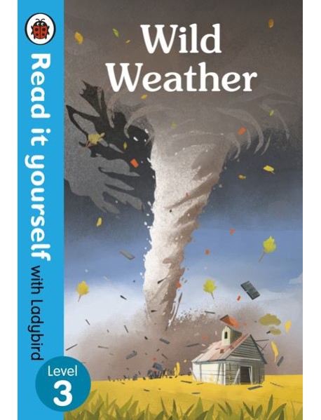 Wild Weather – Read it yourself with Ladybird Level 3