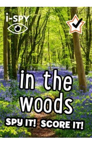Collins Michelin i-SPY Guides — I-SPY IN THE WOODS: Spy it! Score it!