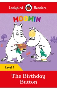 Ladybird Readers Level 1 - Moomin - The Birthday Button (ELT Graded Reader)