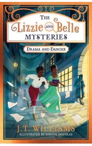 The Lizzie and Belle Mysteries (1) — THE LIZZIE AND BELLE MYSTERIES: DRAMA AND DANGER