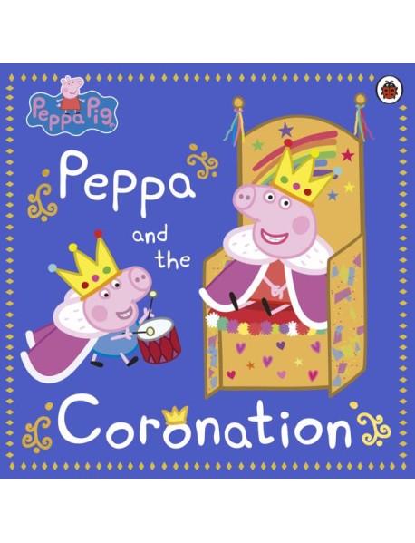 Peppa Pig: Peppa and the Coronation