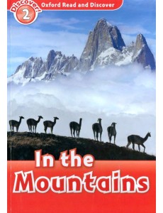 Oxford Read and Discover. Level 2. In the Mountains Oxford Read and Discover. Level 2. In the Mountains