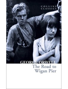 Collins Classics — THE ROAD TO WIGAN PIER [not-US, not-ES]