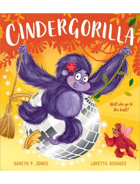 Fairy Tales for the Fearless — CINDERGORILLA