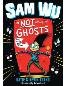 Sam Wu is Not Afraid — SAM WU IS NOT AFRAID OF GHOSTS!
