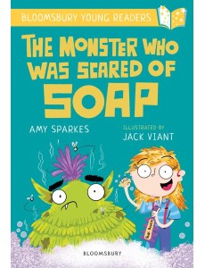 Monster Who Was Scared of Soap: A Bloomsbury Young Reader