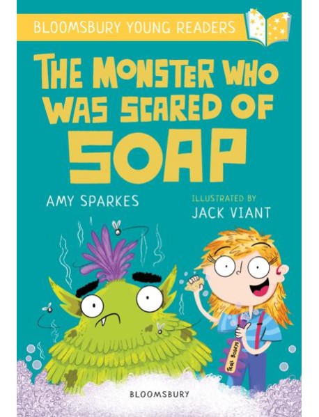 Monster Who Was Scared of Soap: A Bloomsbury Young Reader