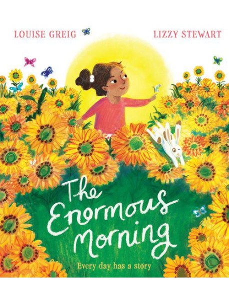 THE ENORMOUS MORNING