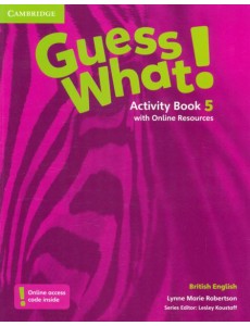 Guess What! Level 5. Activity Book with Online Resources Guess What! Level 5. Activity Book with Online Resources