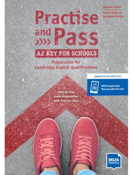 Practise and Pass. A2 Key for Schools. Preparation for Cambridge English Qualifications