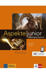 Aspekte junior. B1 plus. Mittelstufe Deutsch. Kursbuch mit Audio-Dateien zum Download