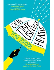 Our Tiny, Useless Hearts Our Tiny, Useless Hearts