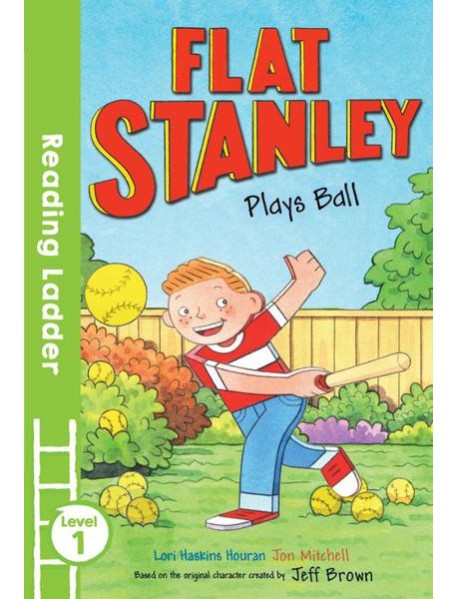Reading Ladder Level 1 — FLAT STANLEY PLAYS BALL